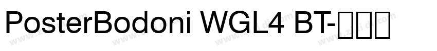 PosterBodoni WGL4 BT字体转换 PosterBodoni WGL4 BT字体转换